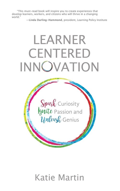 Learner-Centered Innovation: Spark Curiosity, Ignite Passion and Unleash Genius (Hardcover)