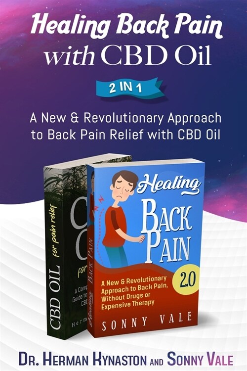 Healing Back Pain with CBD Oil 2 in 1: A New & Revolutionary Approach to Back Pain Relief with CBD Oil (Paperback)