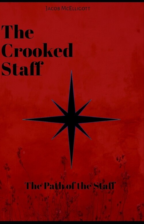 The Crooked Staff: The Path of the Staff (Paperback)