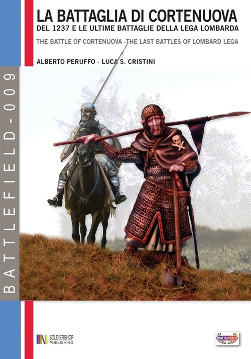 La battaglia di Cortenuova: del 1237 e le ultime battaglie della Lega Lombarda (Paperback)