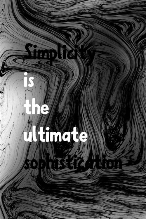 Simplicity Is The Ultimate Sophistication: Minimalism Notebook Journal Composition Blank Lined Diary Notepad 120 Pages Paperback (Paperback)