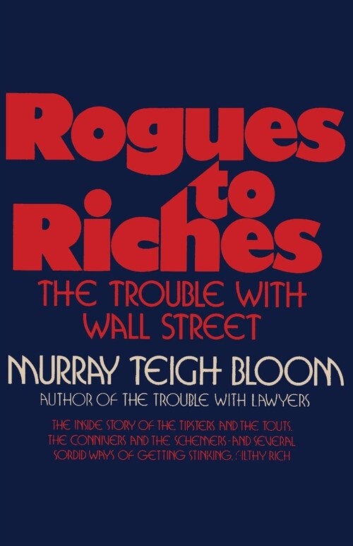 Rogues to Riches The Trouble with Wall Street (Paperback)