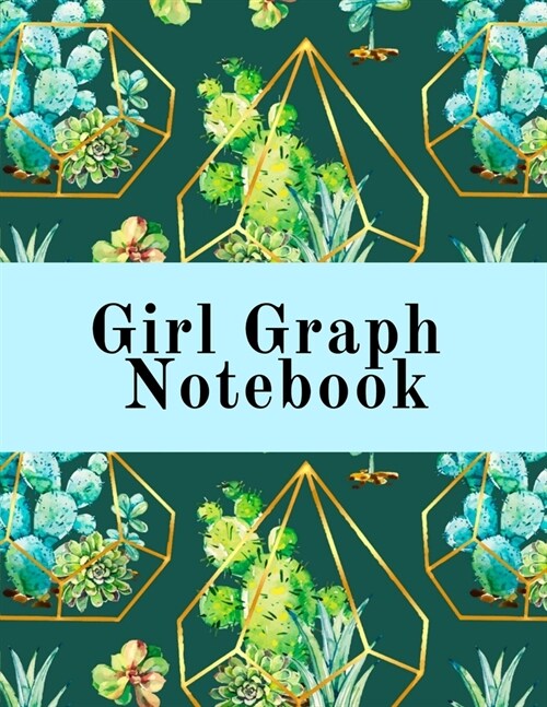 Girl Graph Notebook: Squared Coordinate Paper Composition Notepad - Quadrille Paper Book for Math, Graphs, Algebra, Physics & Science Lesso (Paperback)