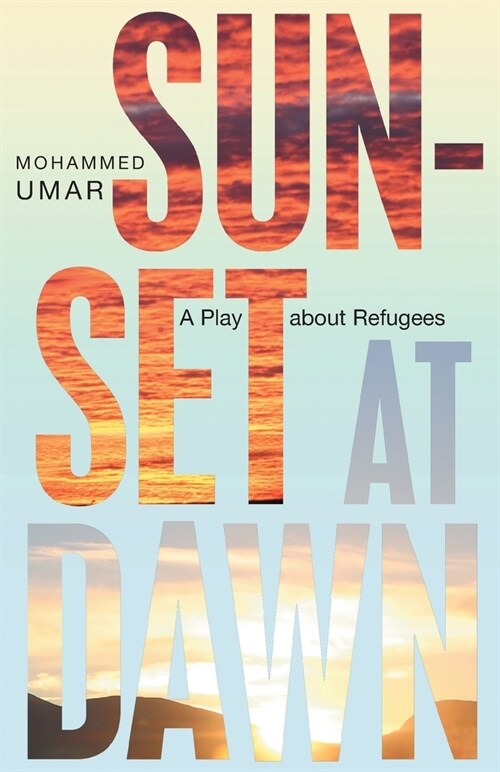 Sunset at Dawn : A Play about Refugees (Paperback)