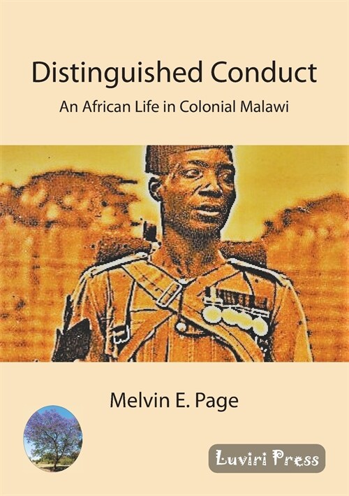 Distinguished Conduct: An African Life in Colonial Malawi (Paperback)