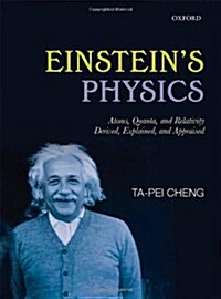Einsteins Physics : Atoms, Quanta, and Relativity - Derived, Explained, and Appraised (Hardcover)