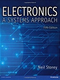 Electronics : A Systems Approach (Paperback, 5 New edition)