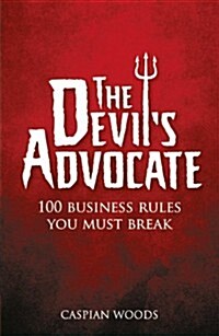 [중고] Devil‘s Advocate, The : 100 Business Rules You Must Break (Paperback)