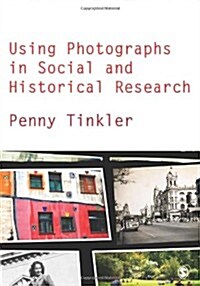 Using Photographs in Social and Historical Research (Paperback)