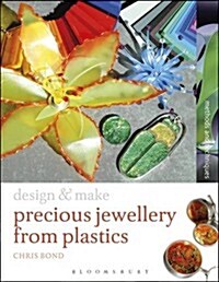 Precious Jewellery from Plastics : Methods and Techniques (Paperback)