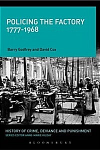 Policing the Factory: Theft, Private Policing and the Law in Modern England (Hardcover)