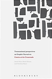 Transnational Perspectives on Graphic Narratives: Comics at the Crossroads (Hardcover)