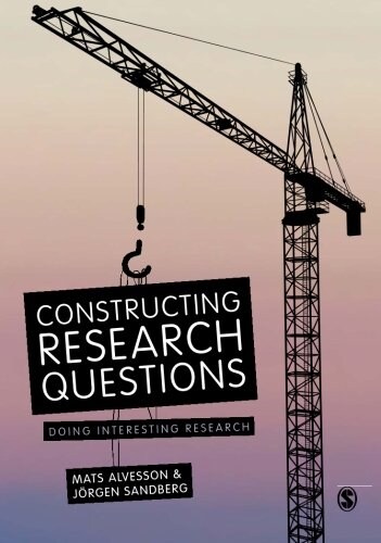 Constructing Research Questions : Doing Interesting Research (Paperback)