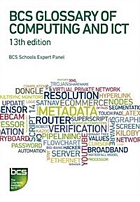 BCS Glossary of Computing and ICT (Paperback)