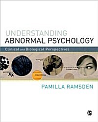 Understanding Abnormal Psychology : Clinical and Biological Perspectives (Paperback)