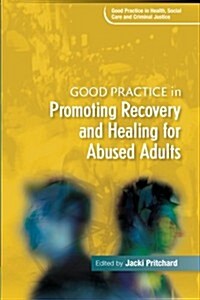Good Practice in Promoting Recovery and Healing for Abused Adults (Paperback)