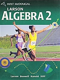 Holt McDougal Larson Algebra 2: Student Edition Algebra 2 2012 (Hardcover)