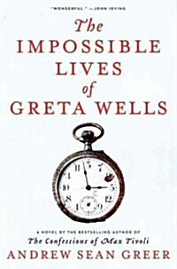 The Impossible Lives of Greta Wells (Hardcover, Deckle Edge)