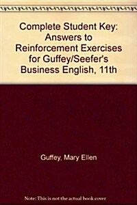 Complete Student Key: Answers to Reinforcement Exercises for Guffey/Seefer S Business English, 11th (Paperback, 11)