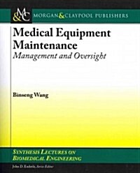 Medical Equipment Maintenance: Management and Oversight (Paperback)