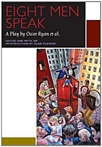 Eight Men Speak: A Play by Oscar Ryan Et Al. (Paperback)