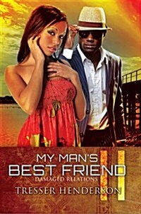 My Mans Best Friend II: Damaged Relationships (Paperback)