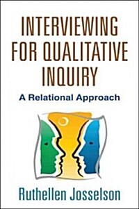 Interviewing for Qualitative Inquiry: A Relational Approach (Paperback)