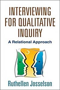 Interviewing for Qualitative Inquiry: A Relational Approach (Hardcover)