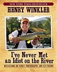 IVE NEVER MET AN IDIOT ON THE RIVER (Book)