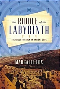 The Riddle of the Labyrinth: The Quest to Crack an Ancient Code (Hardcover)