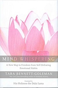 [중고] Mind Whispering: A New Map to Freedom from Self-Defeating Emotional Habits (Hardcover)