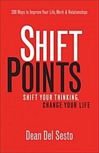 Shiftpoints: Shift Your Thinking, Change Your Life (Paperback)