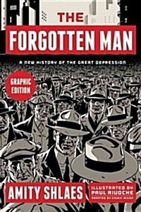 The Forgotten Man: A New History of the Great Depression (Paperback, Graphic)