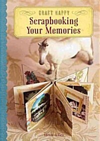 Craft Happy: Scrapbooking Your Memories (Paperback)