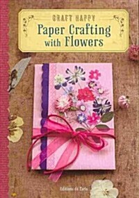 Paper Crafting With Flowers (Paperback)