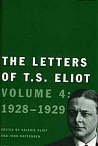 The Letters of T. S. Eliot: Volume 4: 1928-1929 Volume 1 (Hardcover)