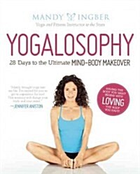 Yogalosophy: 28 Days to the Ultimate Mind-Body Makeover (Paperback)