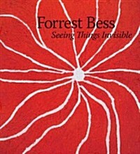 Forrest Bess: Seeing Things Invisible (Hardcover)