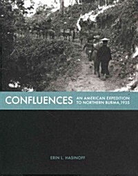 Confluences: An American Expedition to Northern Burma, 1935 (Paperback)
