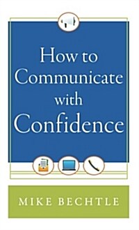 How to Communicate with Confidence (Paperback, Reprint)