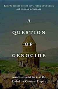 A Question of Genocide: Armenians and Turks at the End of the Ottoman Empire (Paperback)