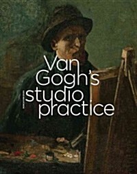 Van Goghs Studio Practice (Hardcover)