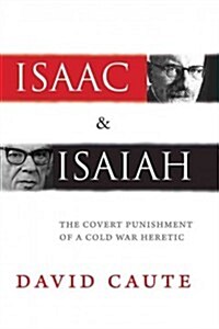 Isaac & Isaiah: The Covert Punishment of a Cold War Heretic (Hardcover)