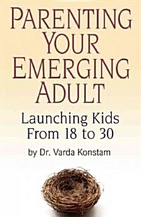 Parenting Your Emerging Adult: Launching Kids from 18 to 29 (Paperback)