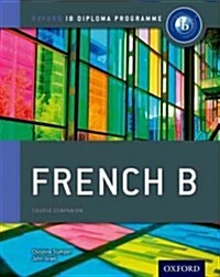 Oxford IB Diploma Programme: French B Course Companion (Paperback)