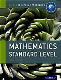 Oxford IB Diploma Programme: Mathematics Standard Level Course Companion (Package)