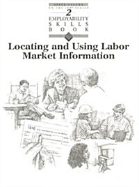 Locating and Using Labor Market Information (Paperback)