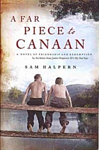 A Far Piece to Canaan: A Novel of Friendship and Redemption (Paperback)