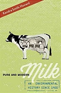 Pure and Modern Milk: An Environmental History Since 1900 (Hardcover)