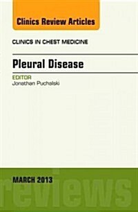 Pleural Disease, an Issue of Clinics in Chest Medicine: Volume 34-1 (Hardcover)